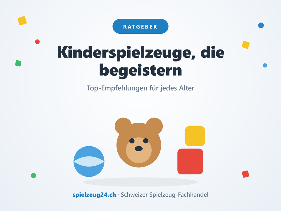 Kinderspielzeuge, die begeistern – Empfehlungen für jedes Alter