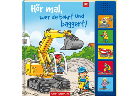 Hör mal, wer da bohrt und baggert!