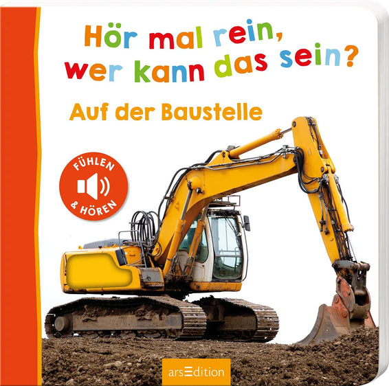 Hör mal rein, wer kann das sein?  Auf der Baustelle
