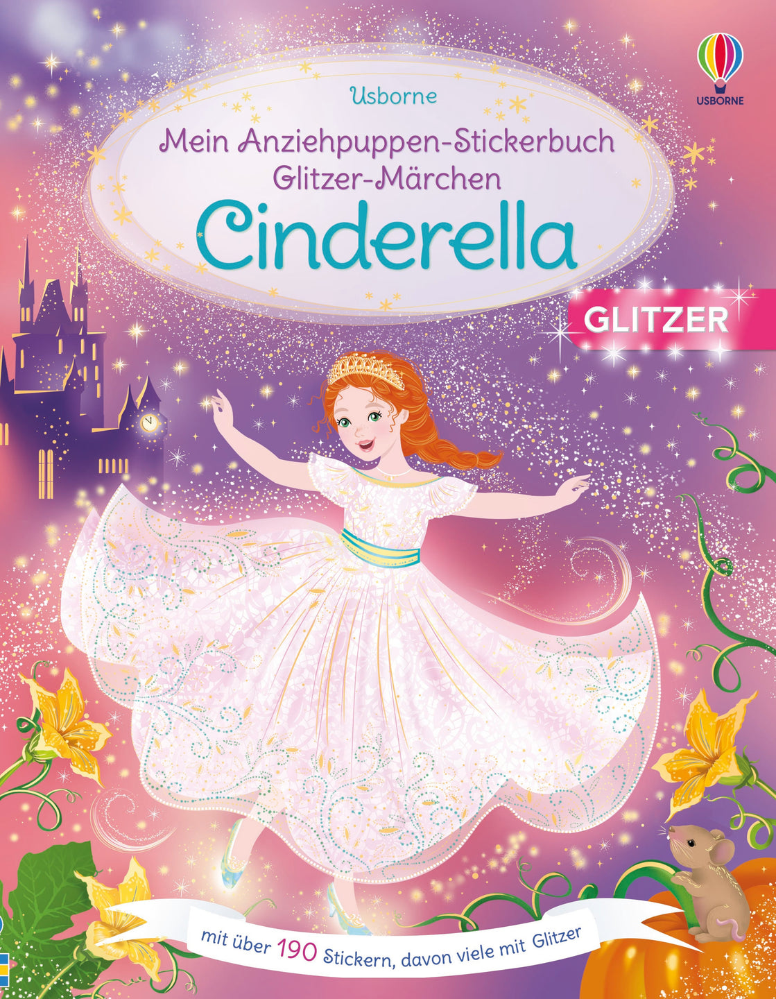 Cover Mein Anziehpuppen-Stickerbuch Glitzer-Märchen: Cinderella mit Cinderella im Ballkleid, über 190 Sticker