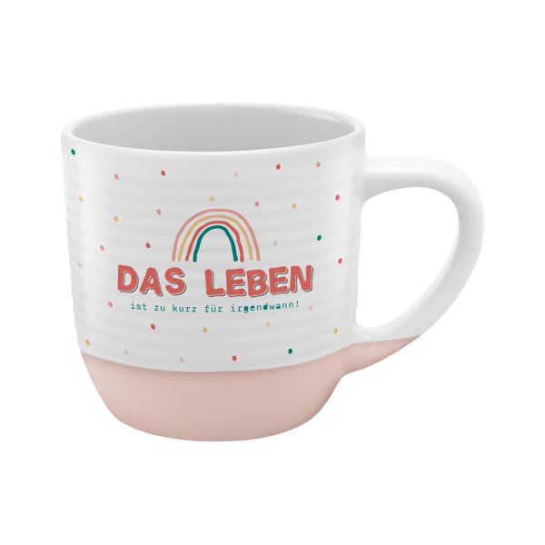 Tasse rund Rillen Das Leben ist zu kurz für irgendwann