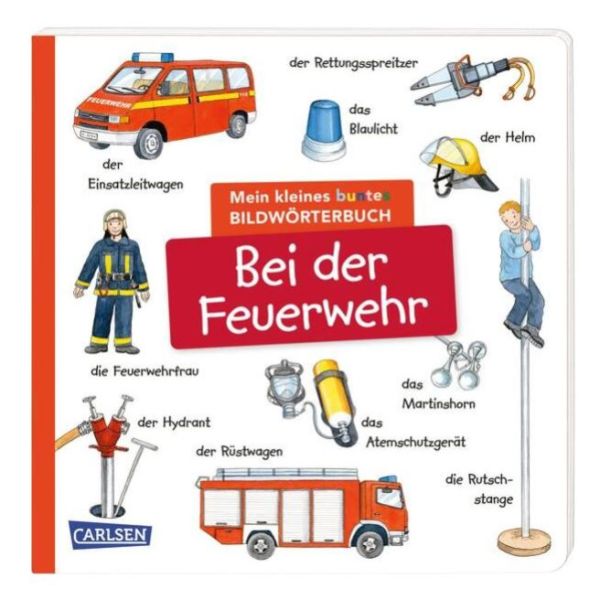 Mein kleines buntes Bildwörterbuch - Bei der Feuerwehr